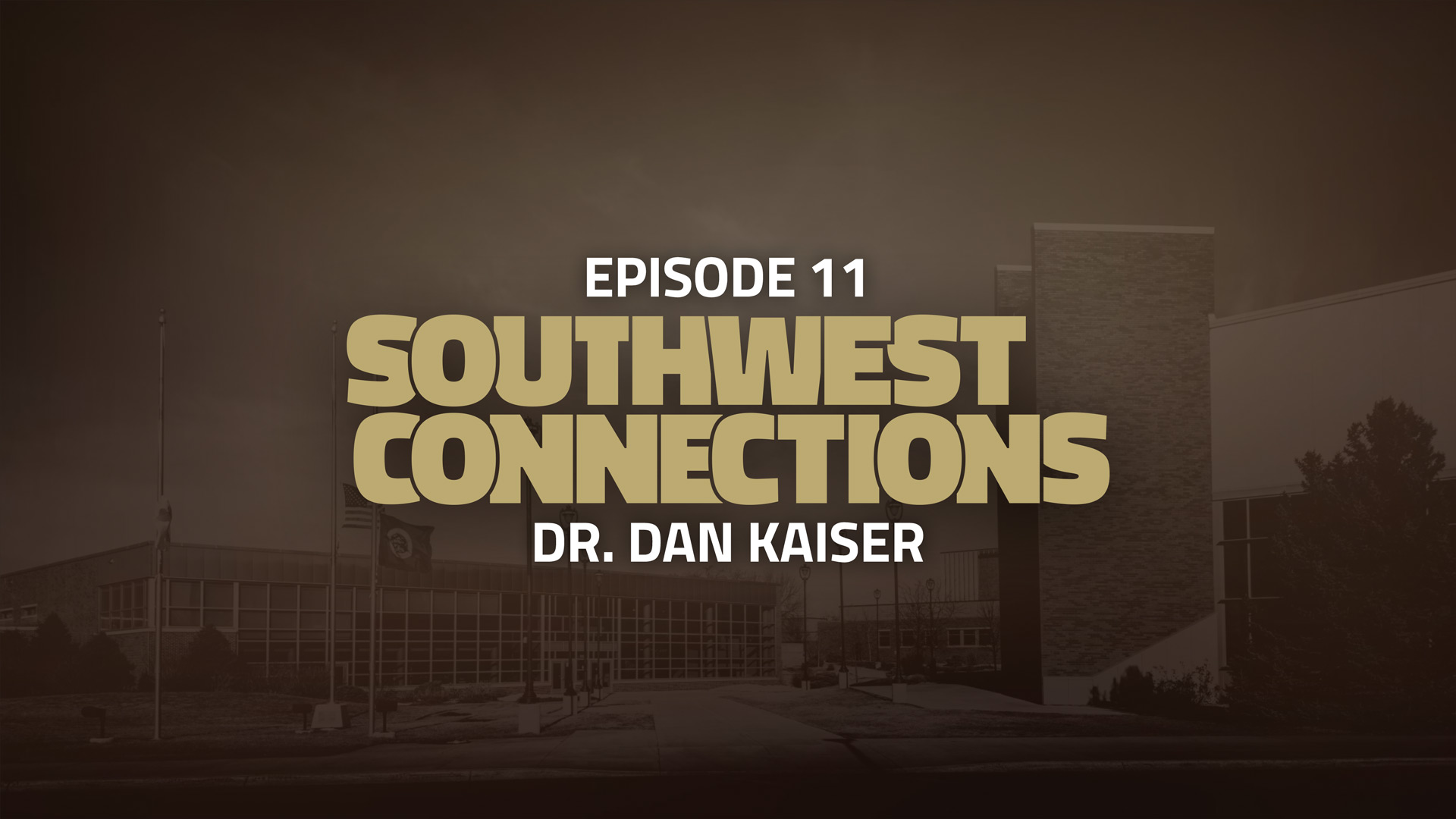 Southwest Connections Episode 11: Dr. Dan Kaiser