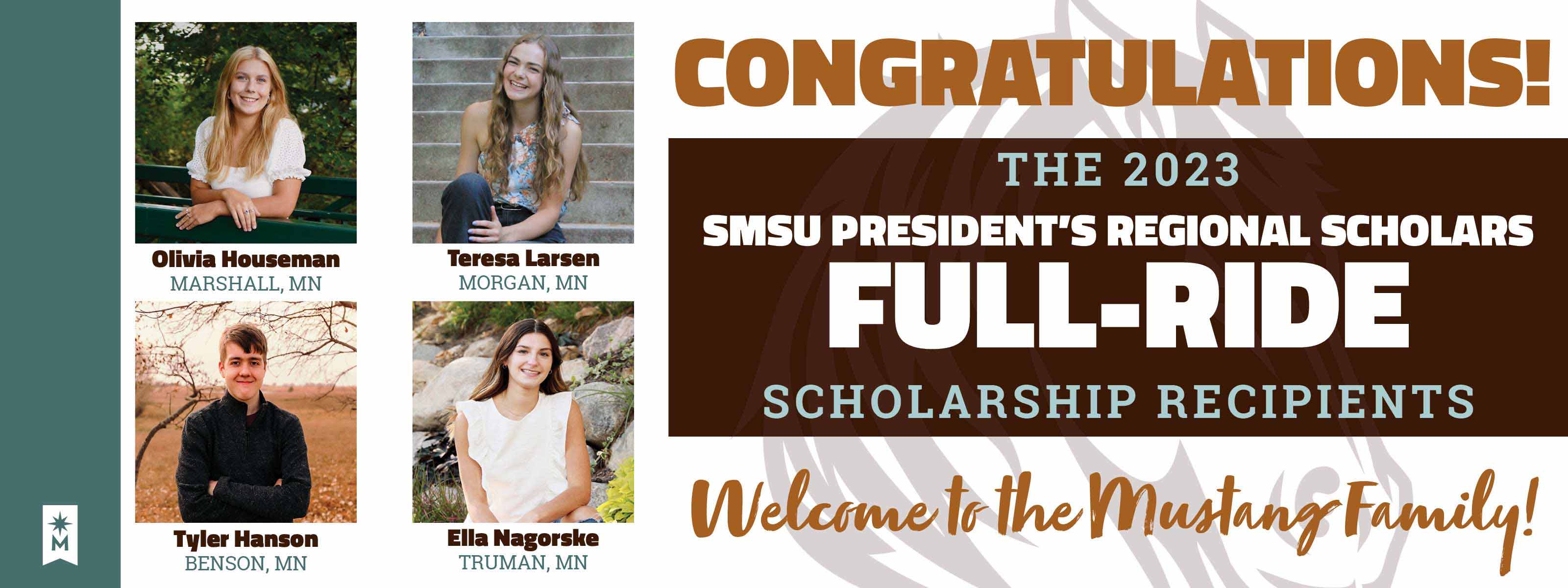 Congratulations! The 2023 SMSU President's Regional Scholars Full-Ride Scholarship Recipients - Welcome to the Mustang Family! - Click to read the article