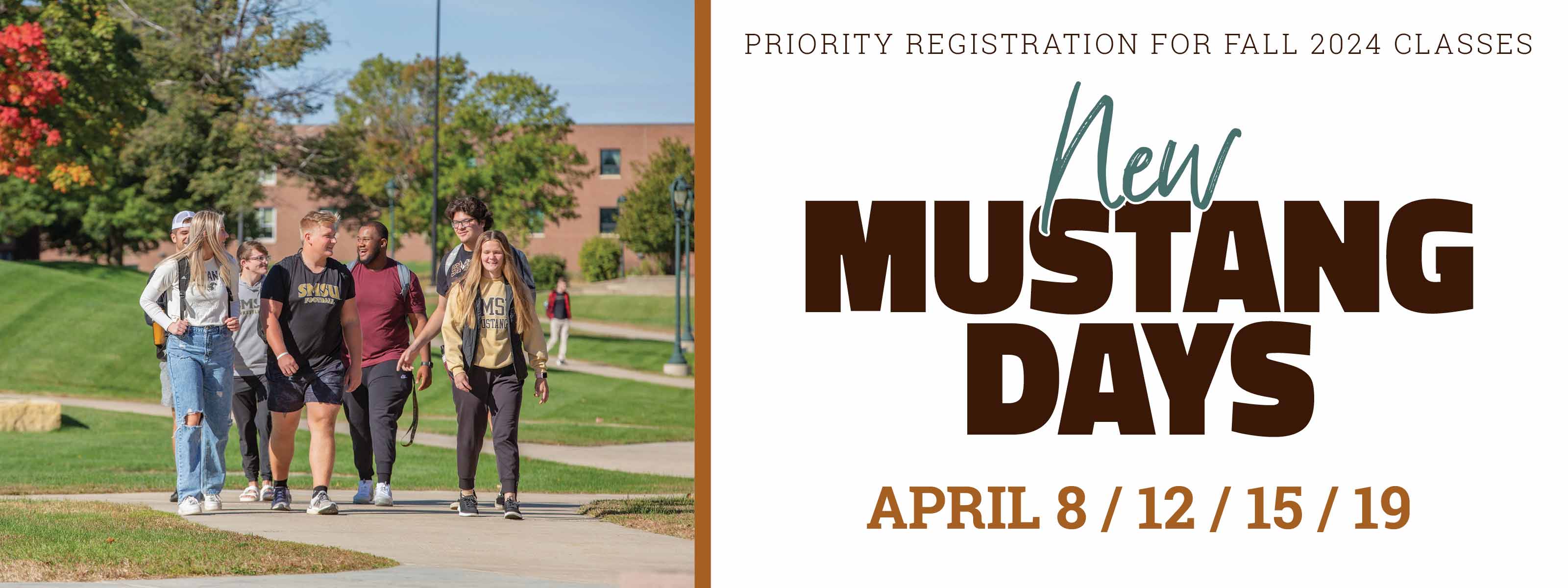 Priority Registration for Fall 2024 Classes - New Mustang Days - April 8, 12, 15, 19 - Click for more information