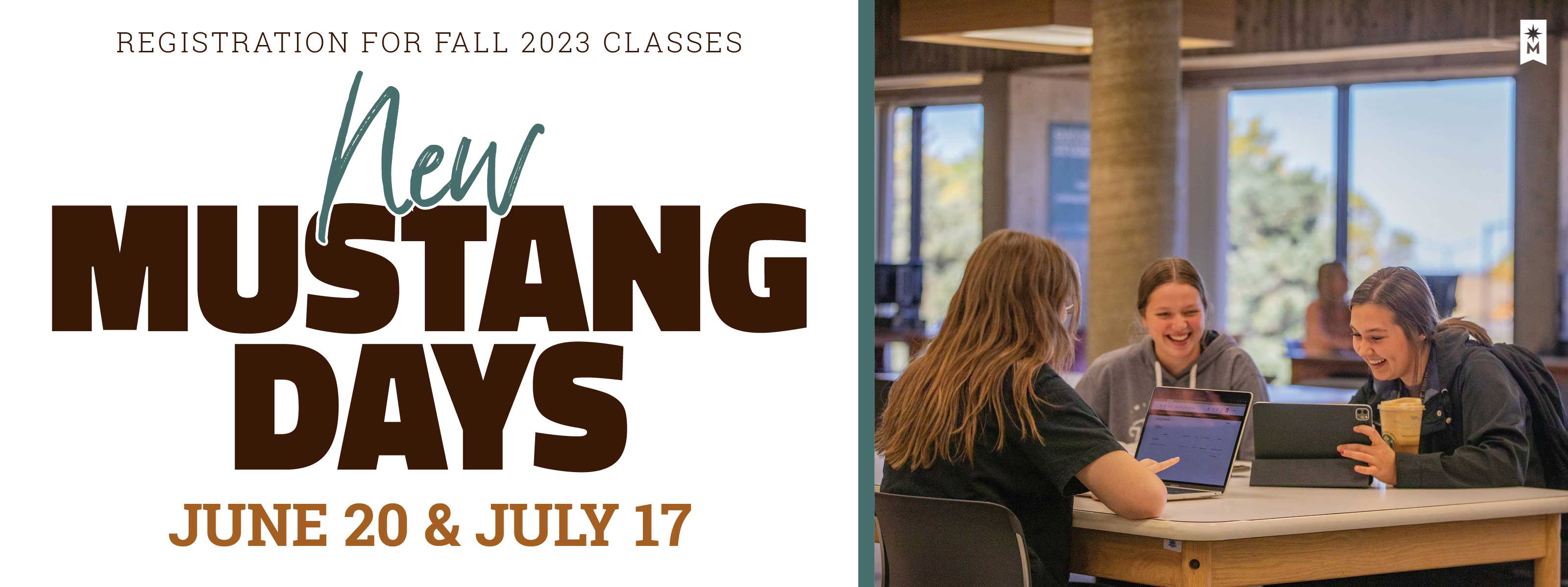 Registration for Fall 2023 Classes - New Mustang Days - June 20 and July 17 - Click to RSVP!