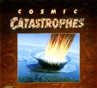 Cosmic Catastrophes