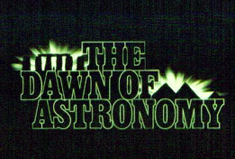 The Dawn of Astronomy