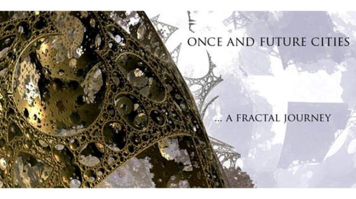 Once And Future Cities: A Fractal Journey