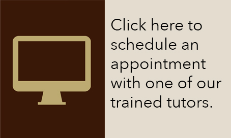 Click here to schedule an appointment with one of our trained tutors